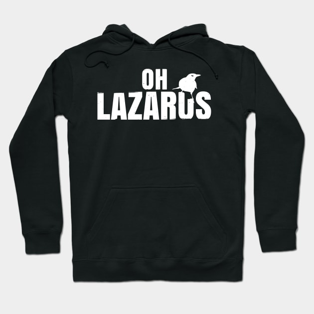 Oh Lazarus Hoodie by simonemerli